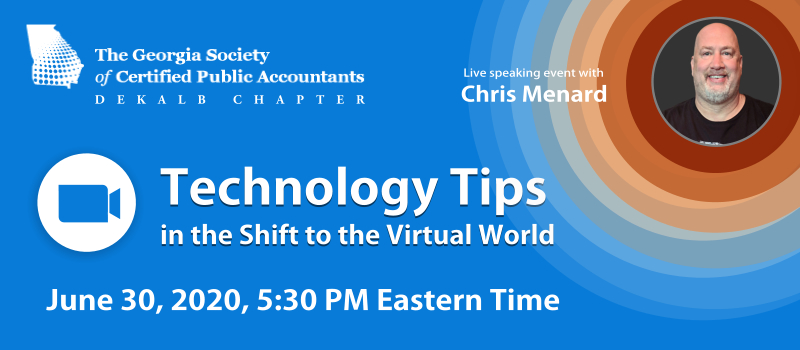 DeKalb Chapter of CPAs - Technology tips in the shift to the virtual world