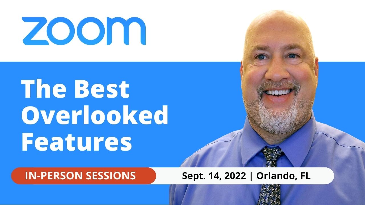September 14, 2022 - The Best Overlooked Zoom Features - Administrative Professionals Conference