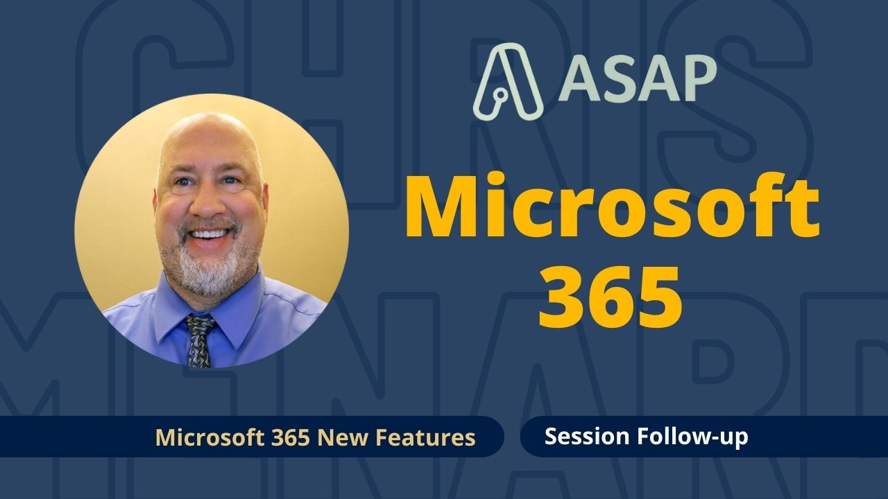 American Society of Administrative Professionals - Microsoft 365 - Popular topics from my November 2022 session