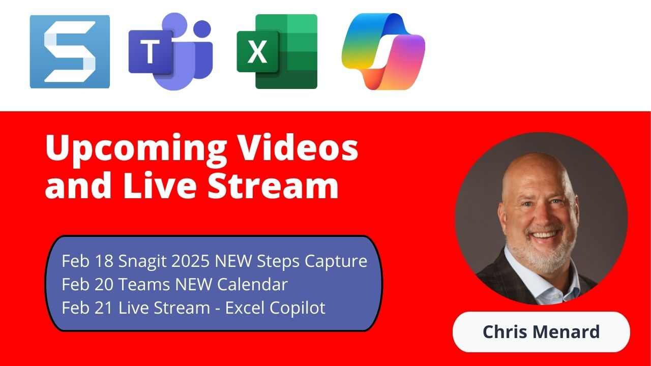 Blog Posts Week Starting February 17, 2025 - Snagit 2025, Teams NEW Feature, and Live Stream on Microsoft Copilot in Excel