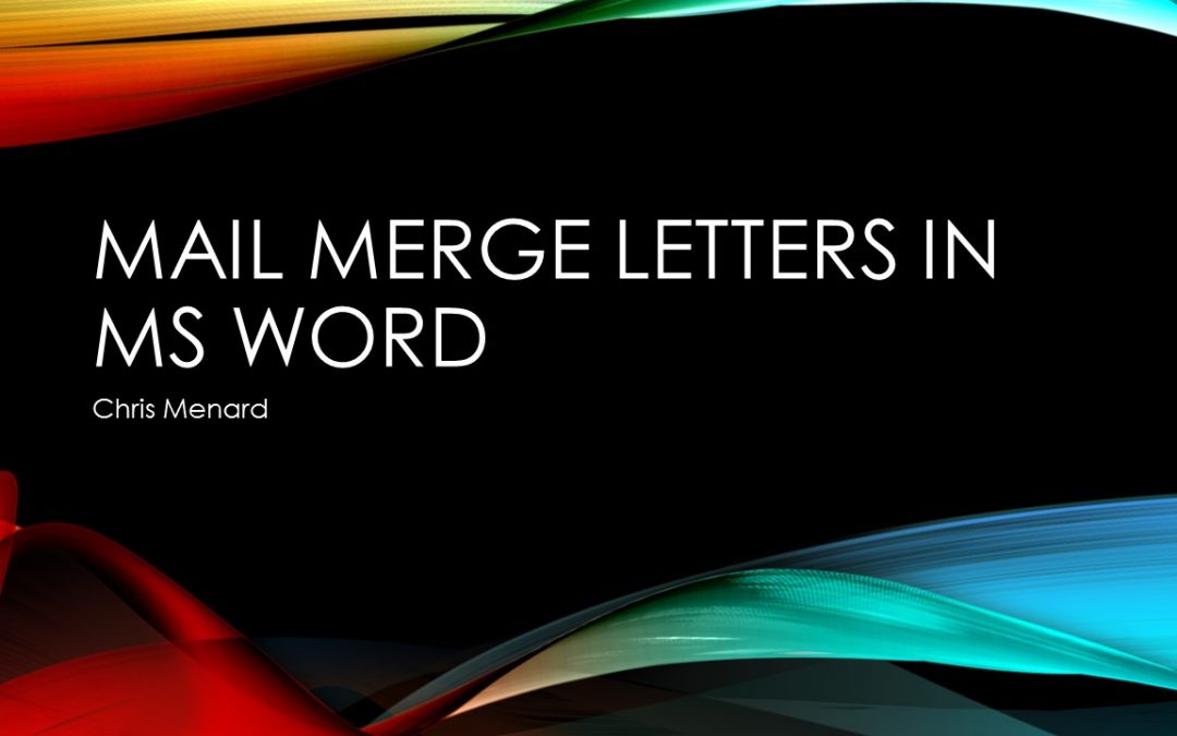 Mail merge letters in Micrsoft Word using Excel spreadsheet as data source