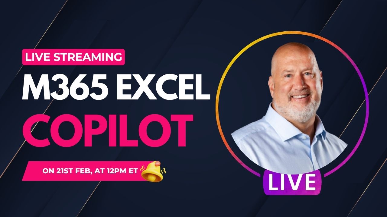 February 21, 2025 - Microsoft 365 Copilot in Excel - Live Stream (webinar)