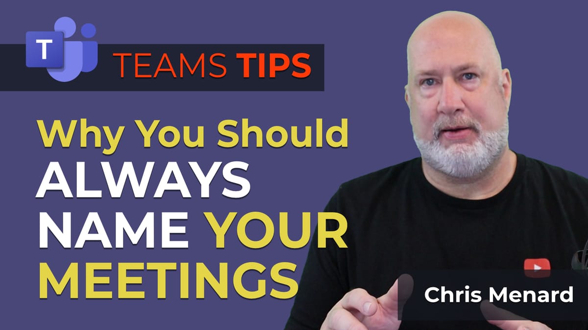 Teams - Why You Should Always NAME Your Meetings: