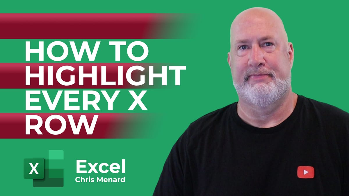 Excel Highlight Every Nth Row with Conditional Formatting - Every 3rd, 4th, or 5th row. Chris Menard Training