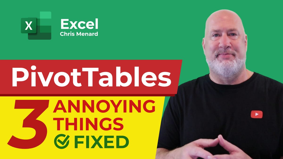 PivotTables: 3 Annoying Things FIXED!