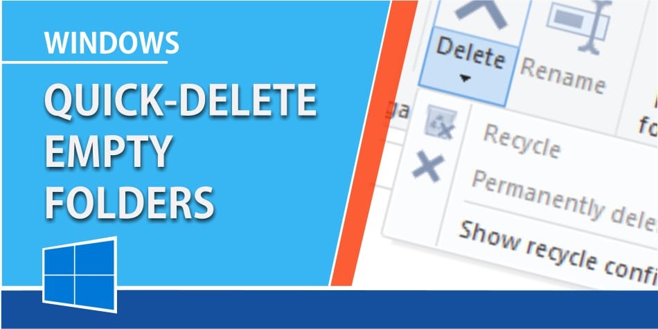 How to quickly delete empty folders in Windows 10