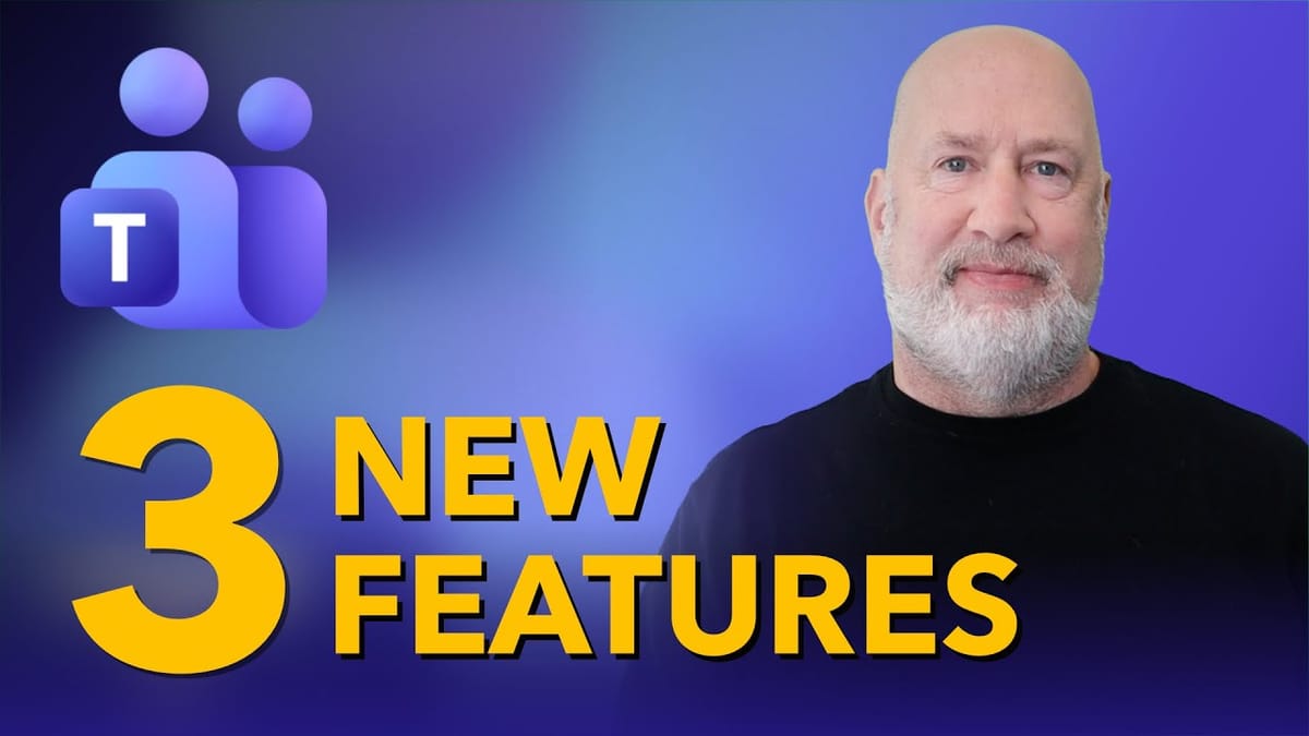 video thumbnail for 'Microsoft Teams: Three New Features (December 2025)'