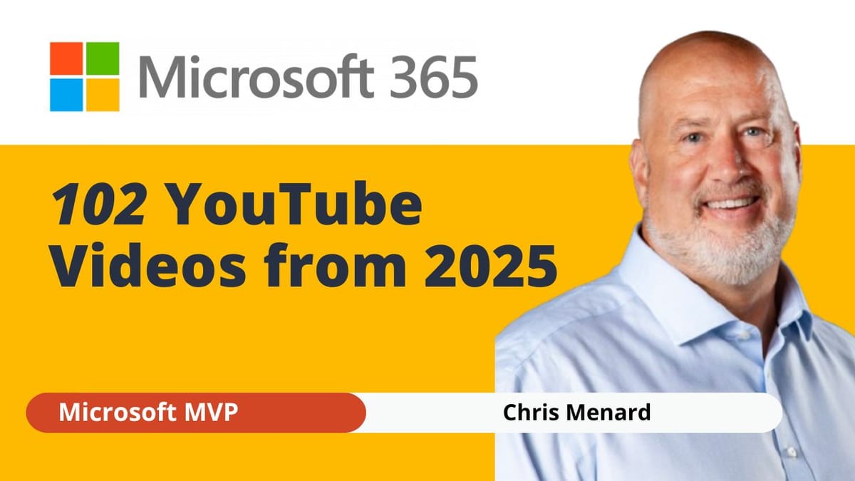 My 102 Microsoft 365 Training Videos from 2025