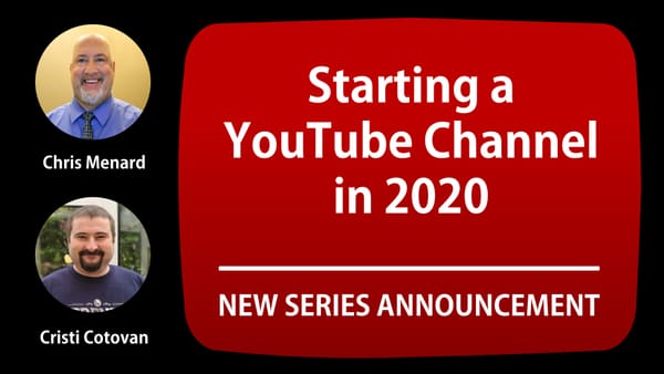 Announcing a new collaboration series on creating a YouTube channel in 2020